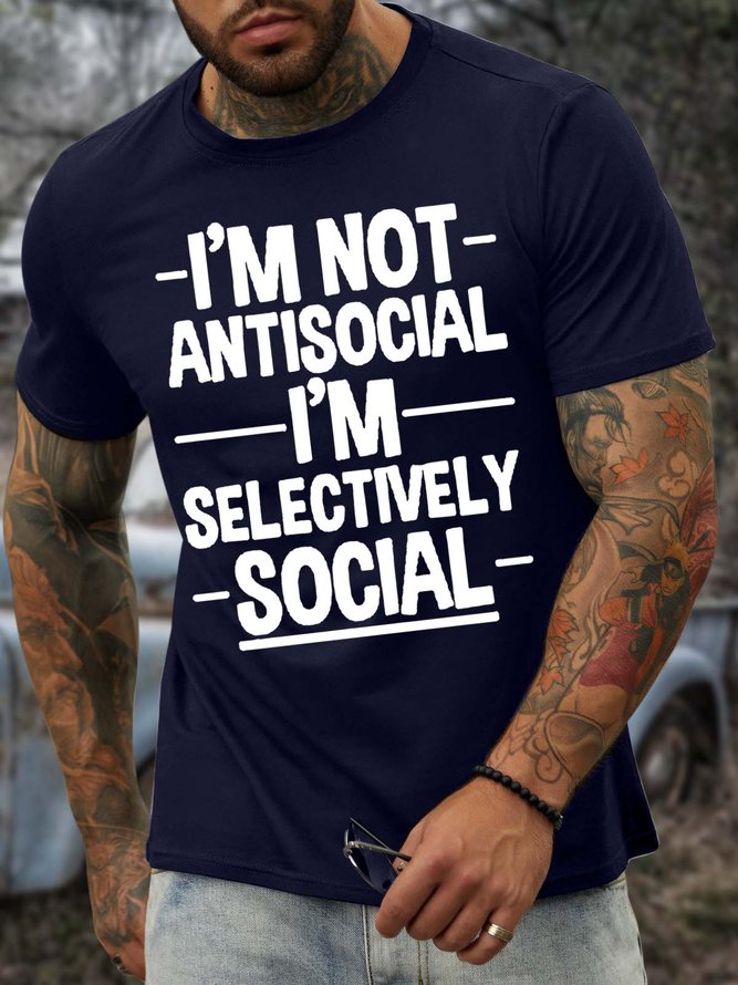 Men’s I’m Not Antisocial I’m Selectively Social Crew Neck Text Letters Casual T-Shirt
