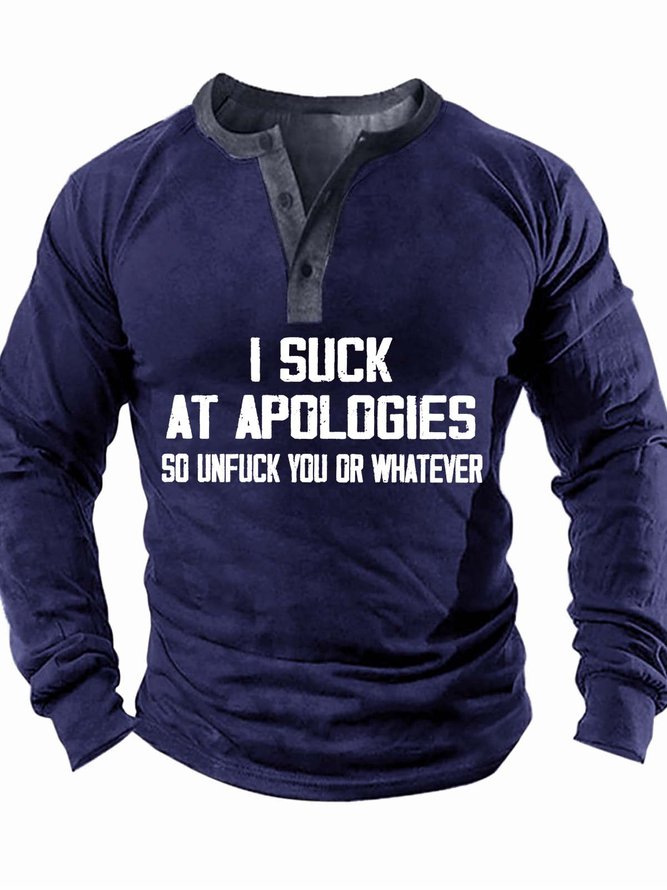 Men’s I Suck At Apologies So Unfuck You Or Whatever Regular Fit Half Open Collar Text Letters Casual Top