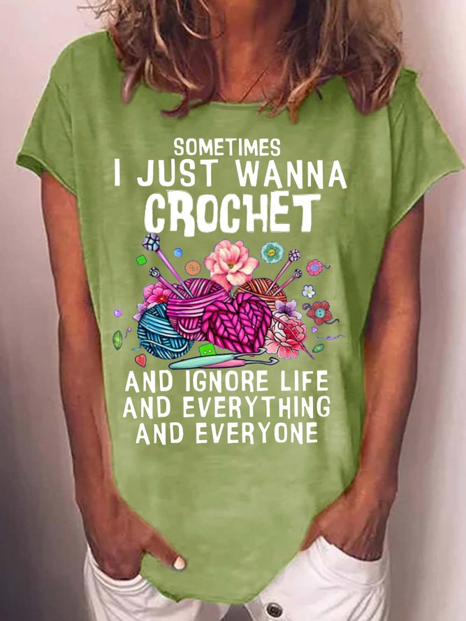 Women's Sometimes I Just Wanna Crochet Crew Neck Casual T-Shirt