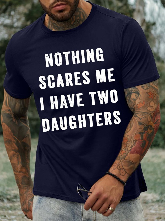Men’s Nothing Scares Me I Have Two Daughters Casual Text Letters T-Shirt
