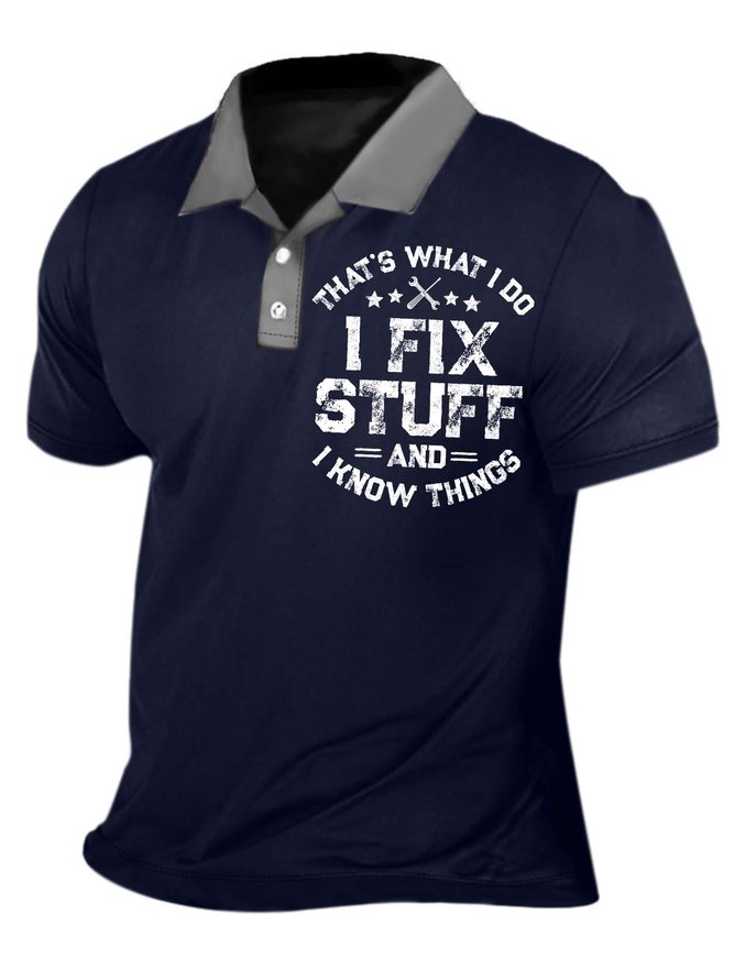 Men's That's What I Do I Fix Stuff And I Know Things Casual Text Letters Polo Collar Regular Fit Polo Shirt
