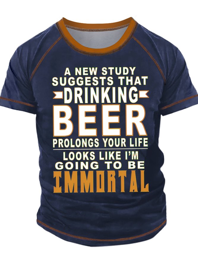 Men's A New Study Suggests That Drinking Beer Prolongs Your Life Looks Like I Am Going To Be Immortal Funny Graphic Printing Casual Crew Neck Regular Fit Text Letters T-Shirt