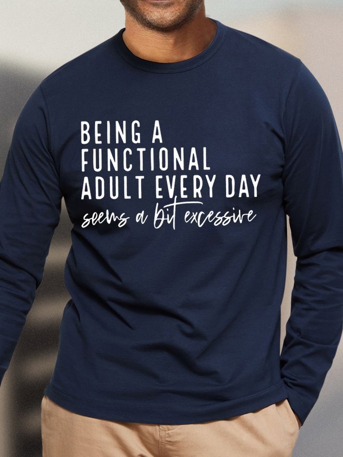 Men's Being A Functional Adult Every Day Seems A Bit Excessive Funny Graphic Print Cotton Casual Text Letters Loose Top