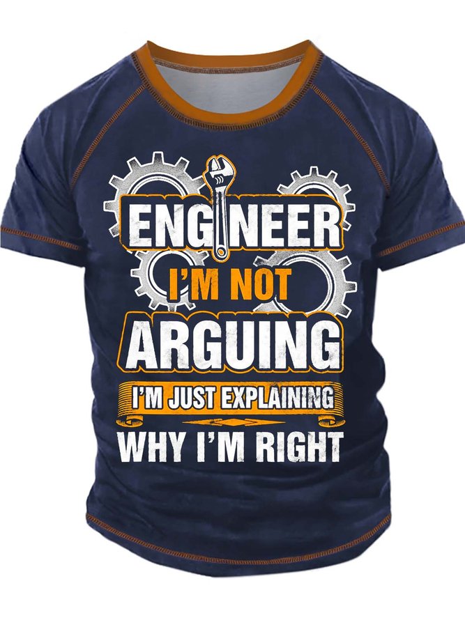 Men’s Engineer I’m Not Arguing I’m Just Explaining Why I’m Right Text Letters Regular Fit Casual T-Shirt
