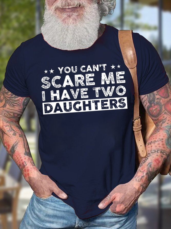 Men's You Can't Scare Me I Have Two Daughters Funny Graphic Print Text Letters Cotton Casual T-Shirt