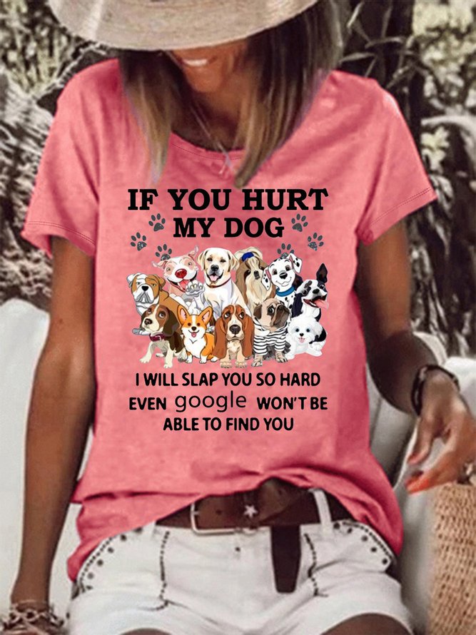 Women's Dog Lover Shirt, If You Hurt My Dog I Will Slap You So Hard Casual Crew Neck Letters T-Shirt