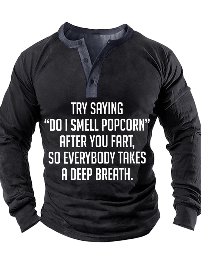 Try Saying Do I Smell Popcorn After You Fart So Everybody Takes A Deep Breath Casual Text Letters Regular Fit Half Turtleneck Top