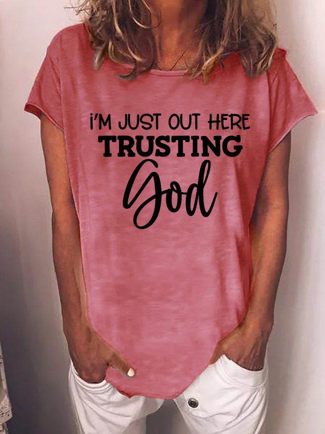 Women's Christian Quotes I'm Just Out Here Trusting God Cotton Loose Casual T-Shirt