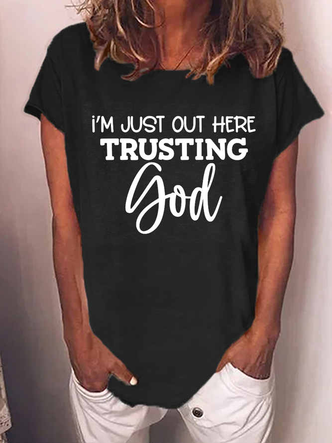 Women's Christian Quotes I'm Just Out Here Trusting God Cotton Loose Casual T-Shirt