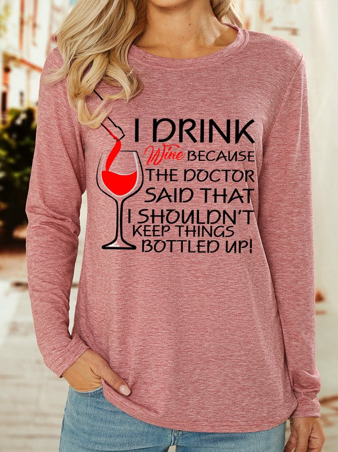 Lilicloth X Y Wine Lovers I Drink Wine Because The Doctor Said That I Shouldn't Keep Things Bottled Up Women's Long Sleeve T-Shirt