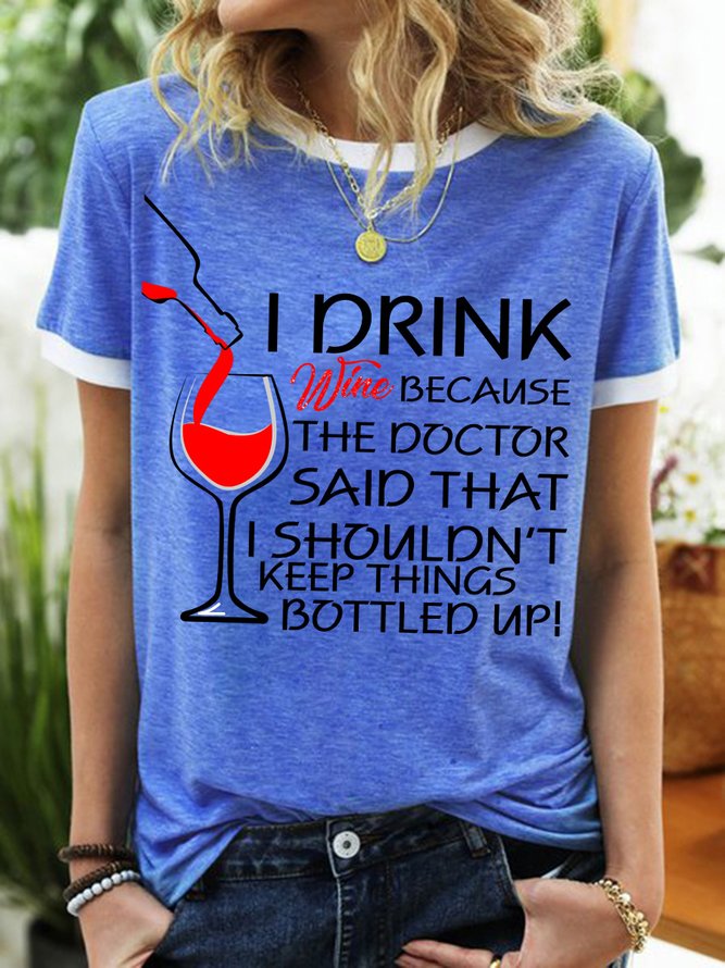 Lilicloth X Y Wine Lovers I Drink Wine Because The Doctor Said That I Shouldn't Keep Things Bottled Up Women's T-Shirt