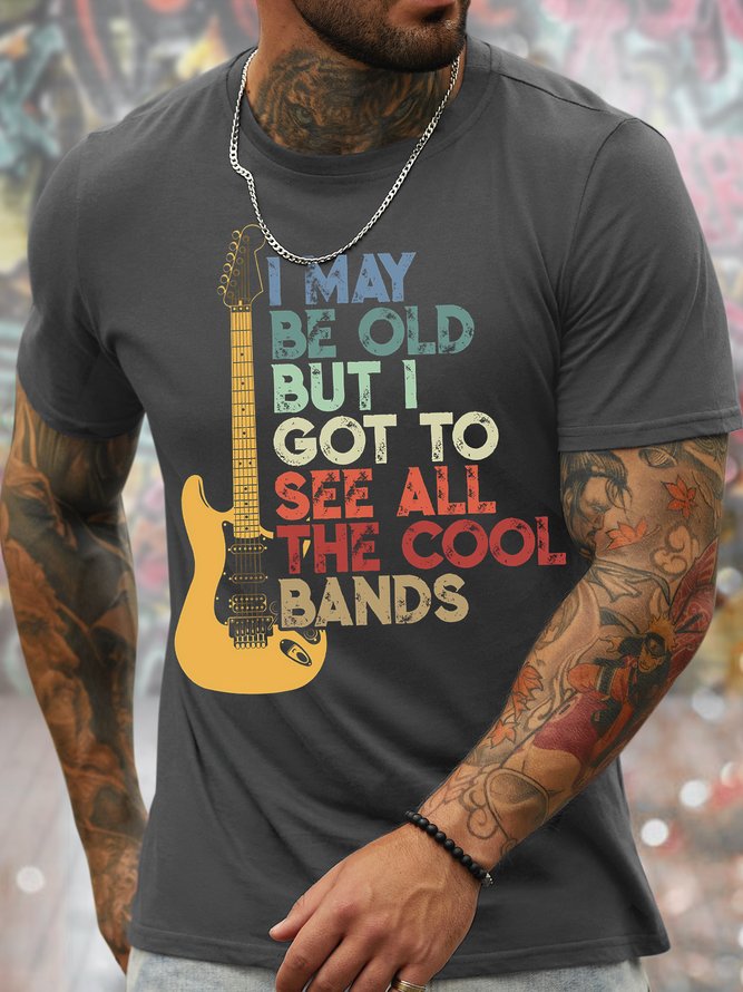 Men's I May Be Old But I Got To See All The Cool Bands Funny Love Music Graphic Print Loose Text Letters Casual Cotton T-Shirt