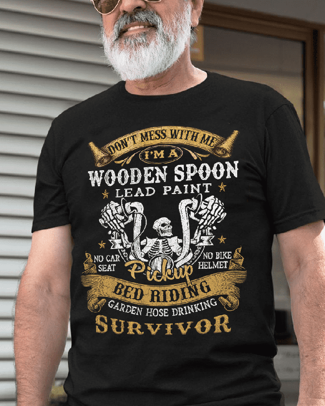 Men's Funny Don’t Mess With Me I’m A Wooden Spoon Lead Paint No Car Seat No Bike Helmet Text Letters T-Shirt