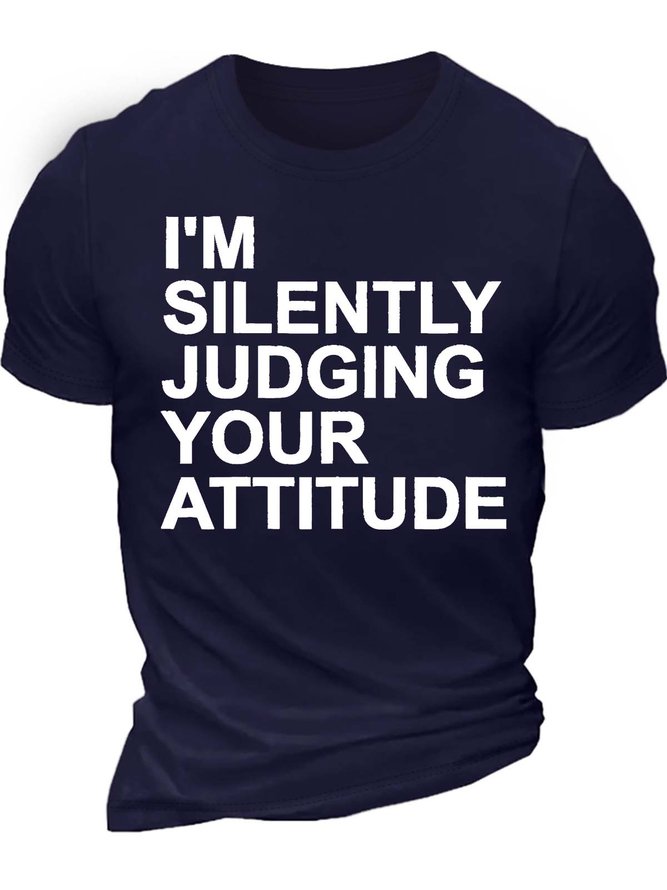 Men’s I’m Silently Judging Your Attitude Regular Fit Cotton Text Letters Casual T-Shirt