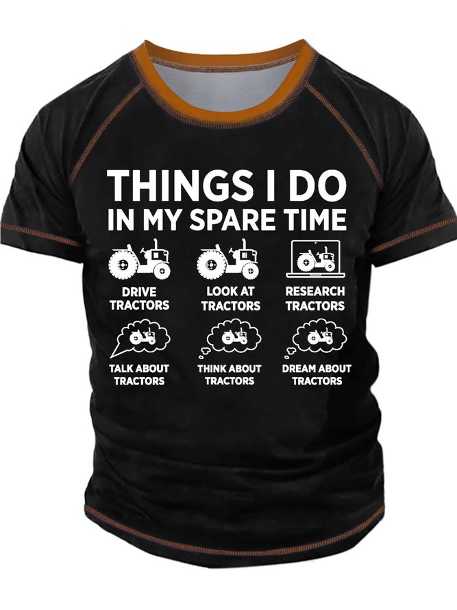 Men’s Things I Do In My Spare Time Drive Tractors Crew Neck Text Letters Casual Regular Fit T-Shirt