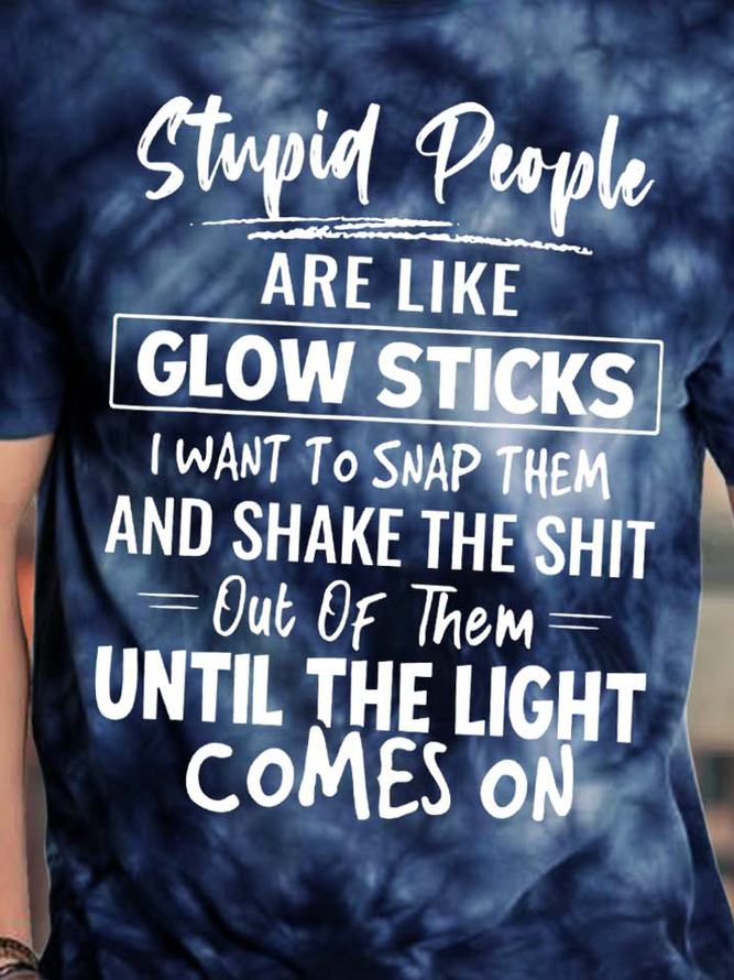 Men’s Stupid People Are Like Glow Sticks I Want To Snap Them Regular Fit Crew Neck Casual Text Letters T-Shirt