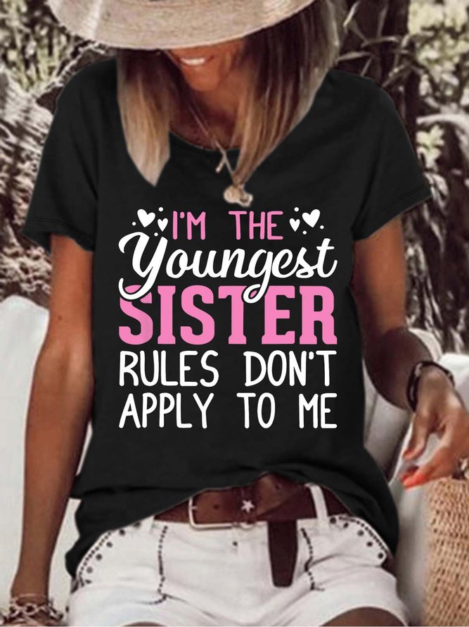 Women’s I’m The Youngest Sister Rules Don’t Apply To Me Casual Cotton Text Letters T-Shirt