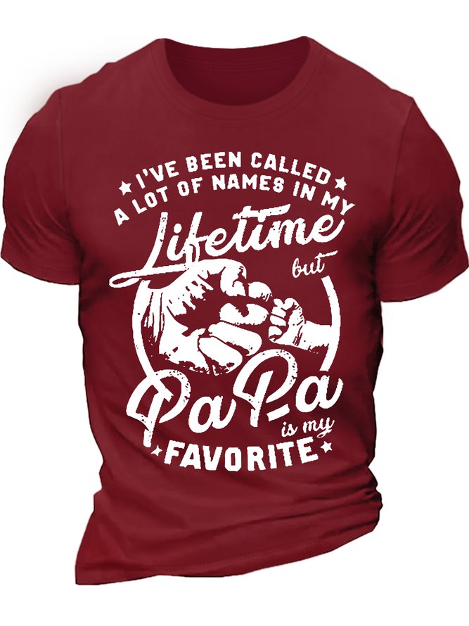Men's I've Been Called A Lot Of Names In My Lifetime But Papa Is My Favorite Funny Graphic Print Text Letters Casual Loose Cotton T-Shirt