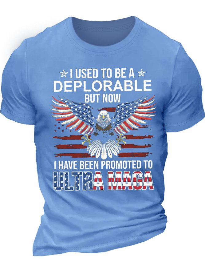 I Used To Be A Deplorable But Now I Have Been Promoted To Ultra Maga Casual Cotton Text Letters T-Shirt