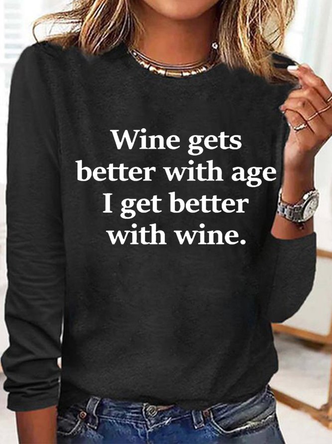 Women's Wine Gets Better With Age I Get Better With Wine Casual Letters Crew Neck Top