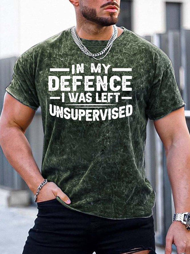 Men’s In My Defence I Was Left Unsupervised Regular Fit Text Letters Casual T-Shirt