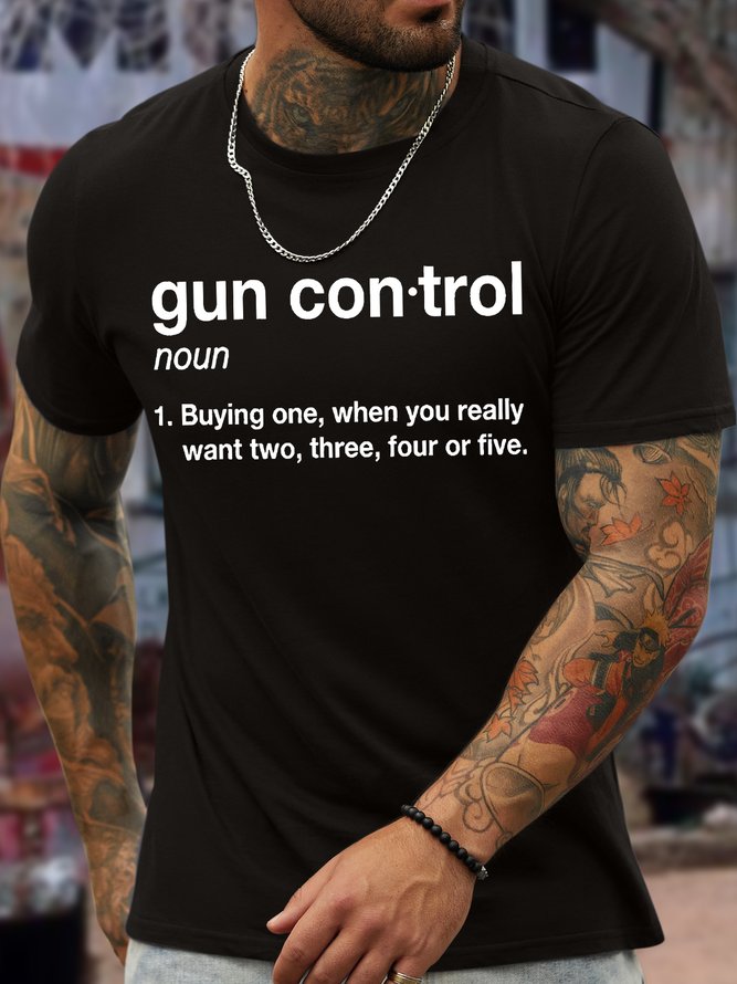 Men's Gun Control Buying One When You Really Want Two And More Funny Graphic Print Crew Neck Loose Casual Cotton T-Shirt