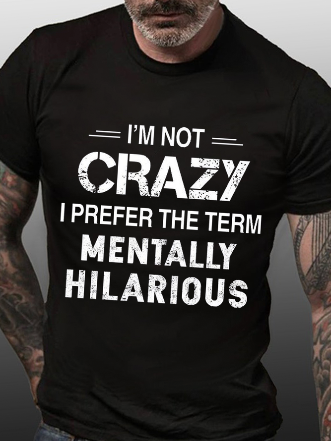 Women's I'm Not Crazy I Prefer The Term Mentally Hilarious Casual Text Letters T-Shirt