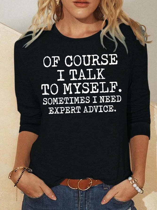 Women’s Of Course I Talk To Myself Sometimes I Need Expert Advice Casual Crew Neck Loose Animal Top