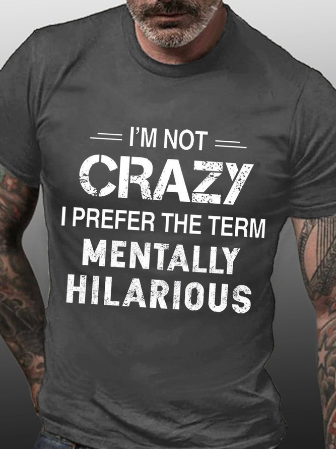 Women's I'm Not Crazy I Prefer The Term Mentally Hilarious Casual Text Letters T-Shirt