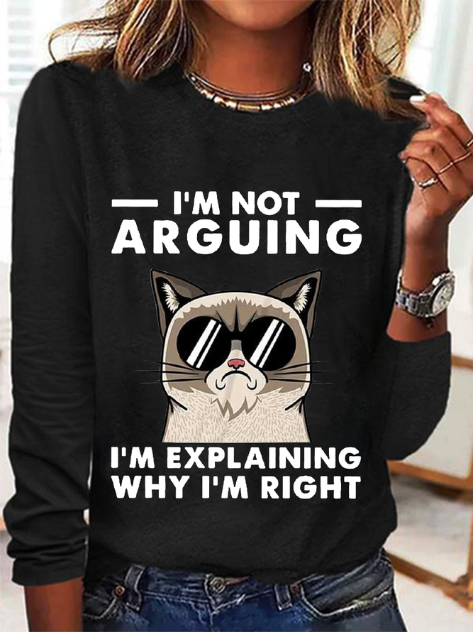 Women's I'm Not Arguing I'm Just Explaining Why I'm Right Funny Animal Regular Long Sleeve Top