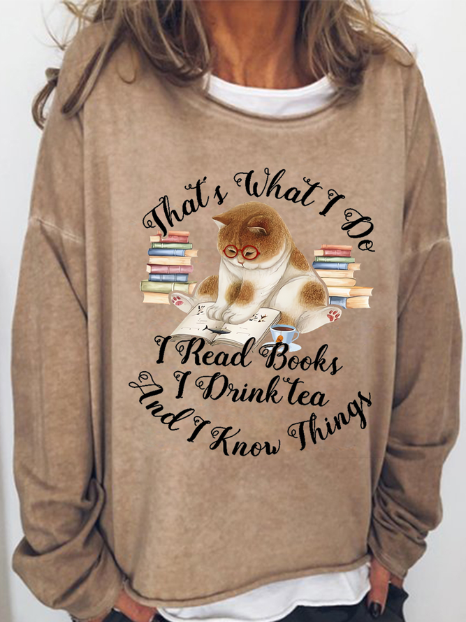 Women's Cat Lover That's What I Do I Read Books Drink tea And Know Things Simple Loose Sweatshirt