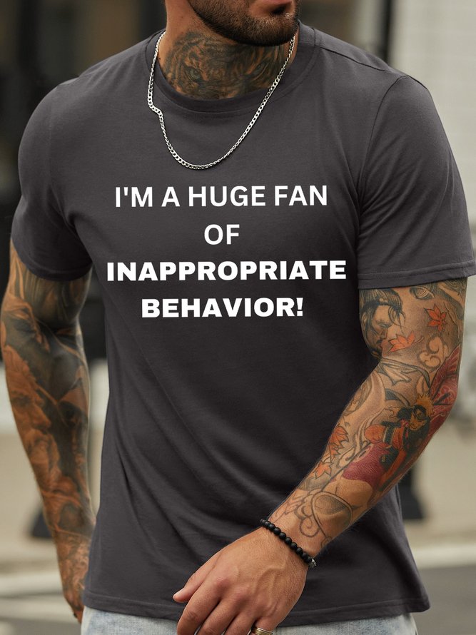 Lilicloth X Kat8lyst I'm A Huge Fan Of Inappropriate Behavior Men's T-Shirt