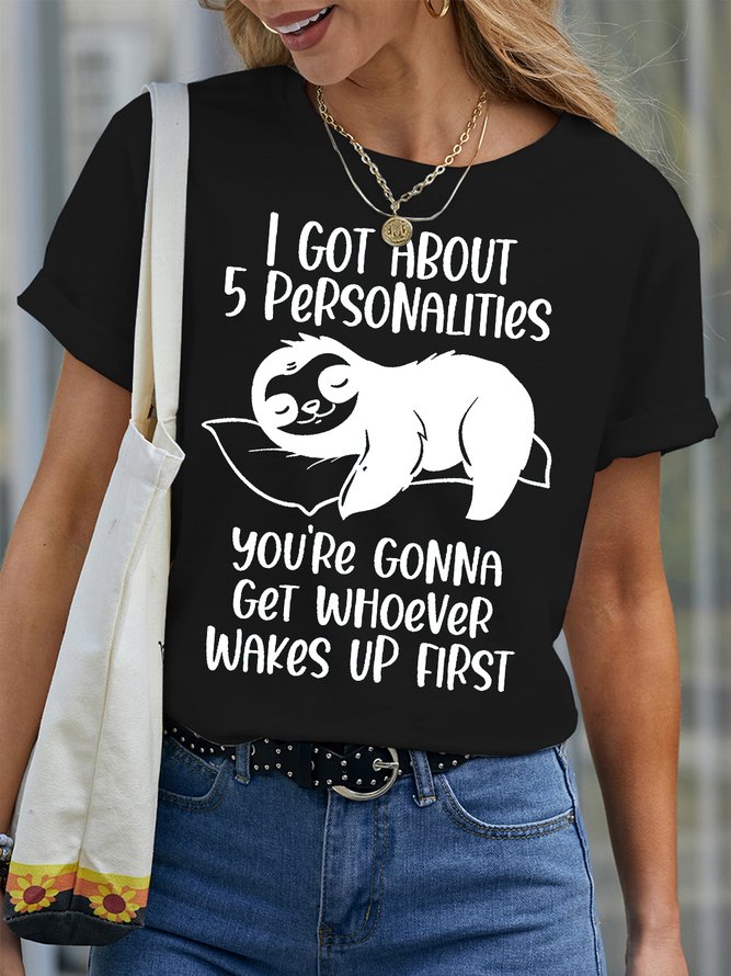 Women's I Got About 5 Personalities You‘Re Gonna Get Whoever Wakes Up First Funny Graphic Printing  Text Letters Casual Cotton T-Shirt