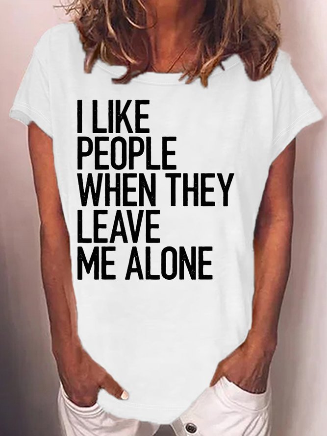 Women's I Like People When They Leave Me Alone Casual Letters T-Shirt