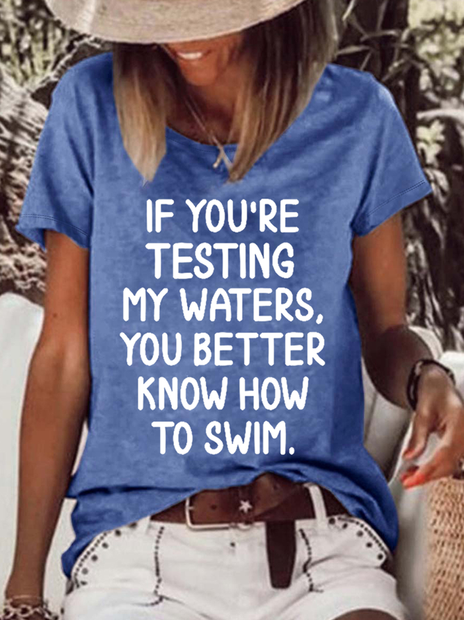 Women‘s Funny If You’re Testing My Waters Sarcastic Joke Cotton Crew Neck Loose Casual T-Shirt
