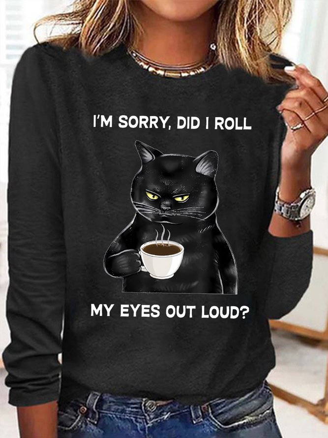 Women's I Am Sorry Did I Roll My Eyes Out Loud Funny Back Cat Graphic Printing Crew Neck Casual Cotton-Blend Regular Fit Shirt