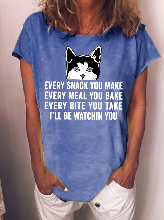 Women's Every Snack You Make Every Meal You Bake Every Bite You Take I'Ll Be Watching You Funny Back White Cat Graphic Printing Text Letters Casual Cotton T-Shirt