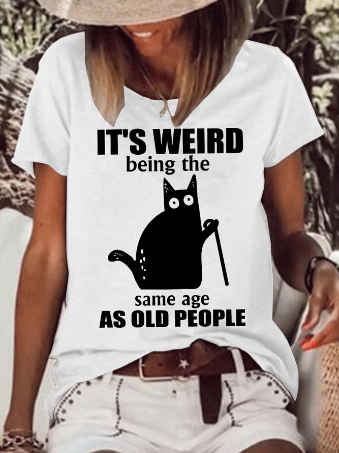 Women's It’s weird being the same age as old people Crew Neck Casual T-Shirt