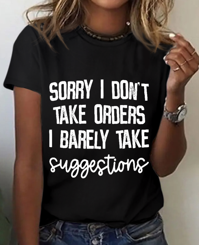 Women’s I Don't Take Orders I Barely Take Suggestions Text Letters Casual T-Shirt