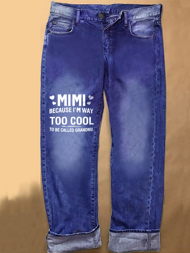 Women's MIMI Because I'M Way Too Cool To Be Called Grandma Funny Casual Loose Jeans