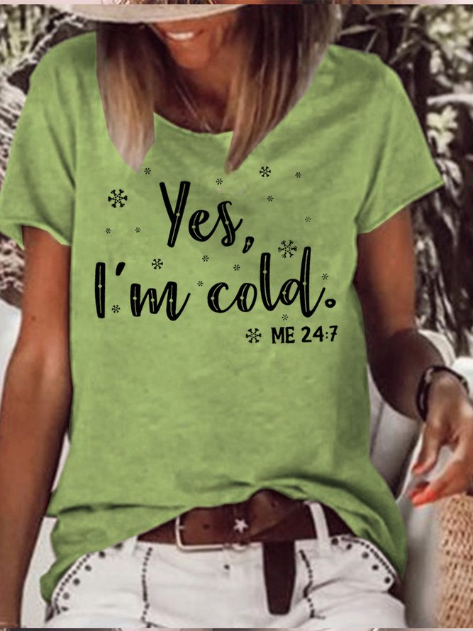 Women's Yes I Am Cold Me 24:7 Funny Graphic Printing Text Letters Casual Crew Neck Cotton T-Shirt