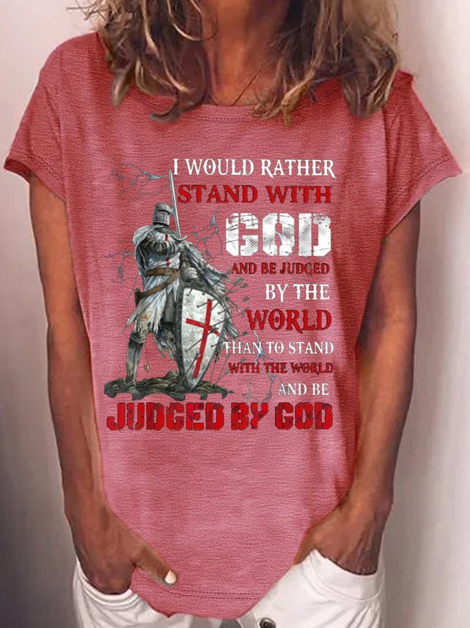 Women's I WOULD RATHER STAND WITH GOD Casual Christian Letters T-Shirt