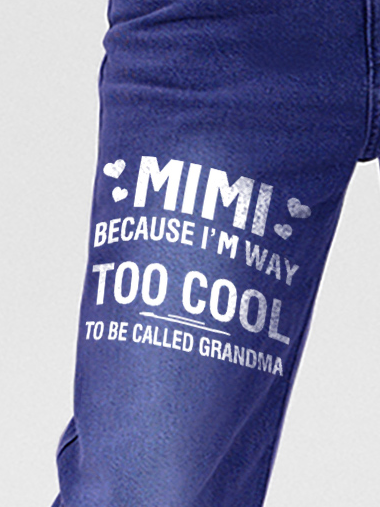 Women's MIMI Because I'M Way Too Cool To Be Called Grandma Funny Casual Loose Daisy Jeans