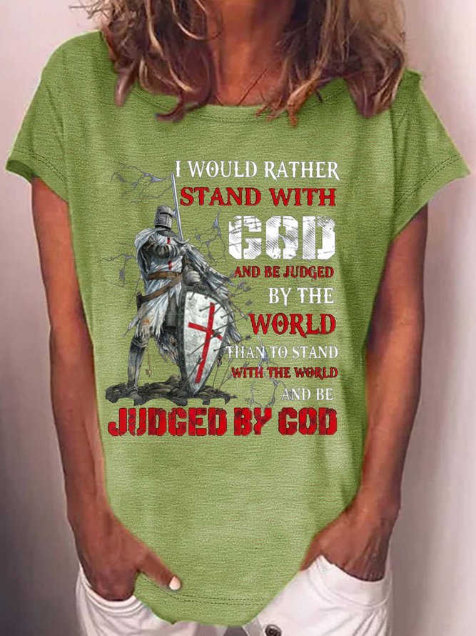 Women's I WOULD RATHER STAND WITH GOD Casual Christian Letters T-Shirt
