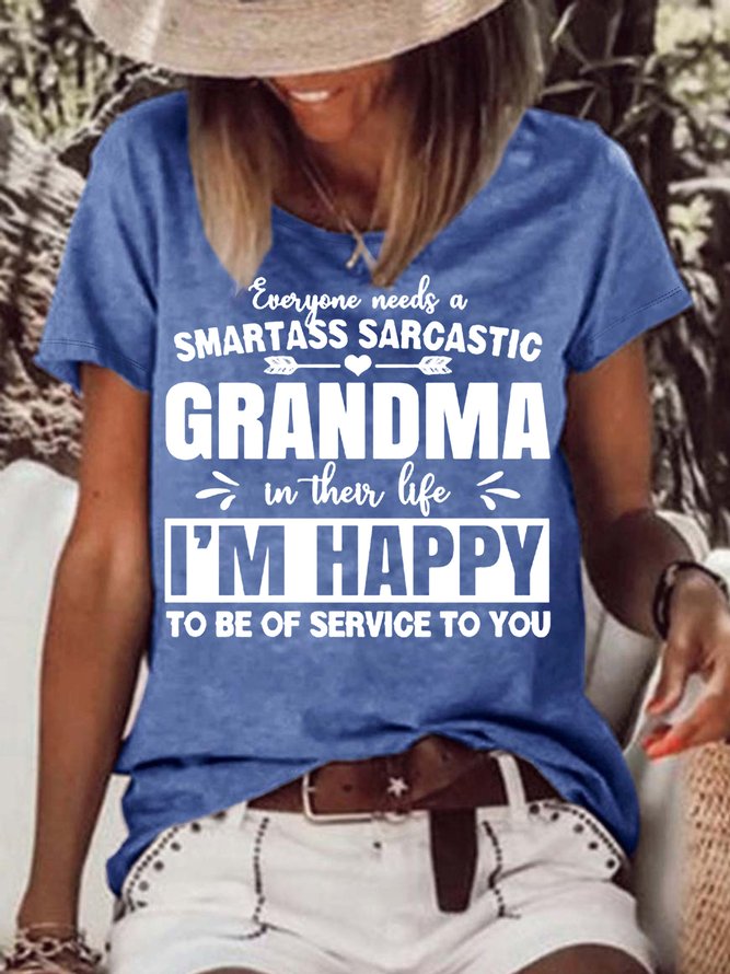 Women's Funny Everyone Needs A Smartass Sarcastic Grandma In Their Life Crew Neck Casual T-Shirt