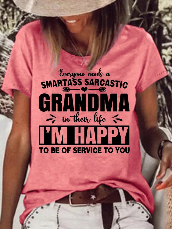 Women's Funny Everyone Needs A Smartass Sarcastic Grandma In Their Life Crew Neck Casual T-Shirt