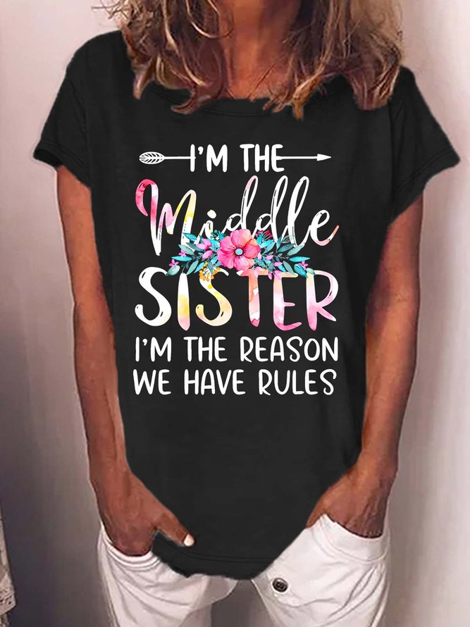 Women’s I’m The Middle Sister I’m The Reason We Have Rules Casual Cotton Crew Neck T-Shirt