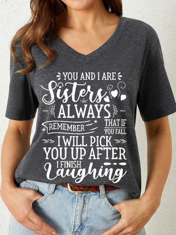 Women's Funny Word You And I Are Sisters Always Casual V Neck T-Shirt