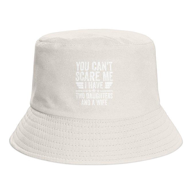 Men’s You Can’t Scare Me I Have Two Daughters And A Wife Text Letters Print Bucket Hat Outdoor UV Protection
