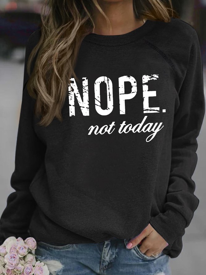 Women's Nope Not Today Funny Graphic Printing Crew Neck Loose Casual Text Letters Sweatshirt